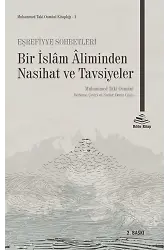 Eşrefiyye Sohbetleri -Bir İslâm Âliminden Nasihat ve Tavsiyeler-