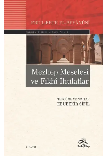 Mezhep Meselesi ve Fıkhî İhtilaflar - Ebubekir Sifil