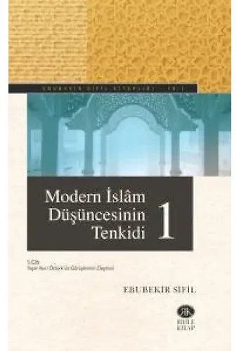 Modern İslâm Düşüncesinin Tenkidi 1 (Sadece 1. cilt)