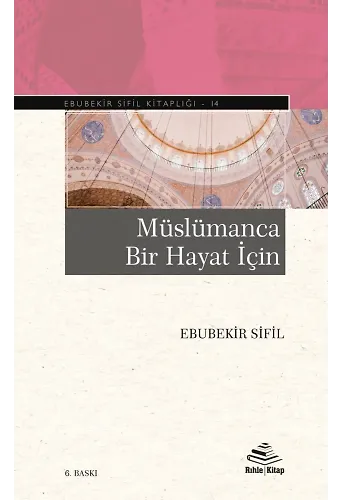 Müslümanca Bir Hayat İçin - Ebubekir Sifil