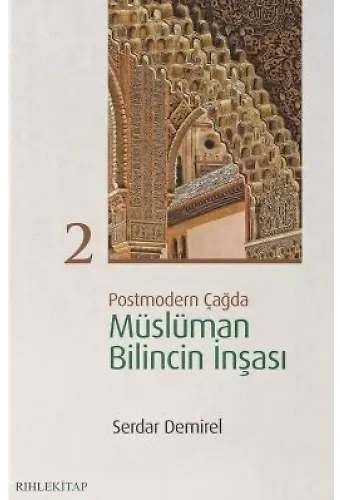 Postmodern Çağda Müslüman Bilincin İnşası 2