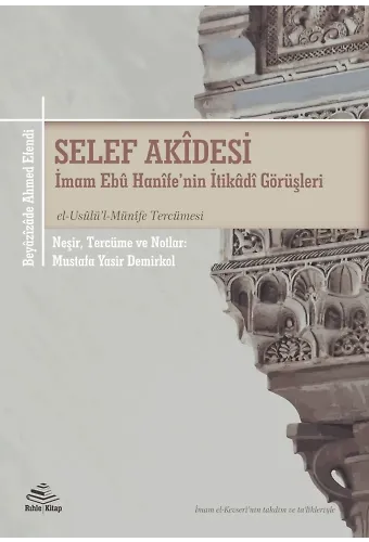 Selef Akidesi (İmam Ebu Hanife'nin İtikadi Görüşleri | el-Usulü'l-Münife Tercümesi) - Beyazizade Ahmed Efendi