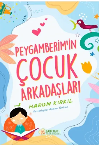 Peygamberim’in Çocuk Arkadaşları - Harun Kırkıl
