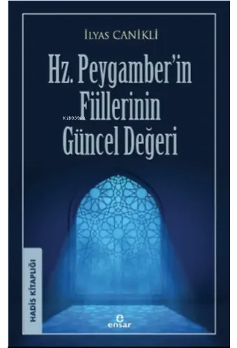 Hz. Peygamber’in Fiillerinin Güncel Değeri