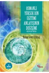 Osmanlı Yüksek Din Eğitimi Anlayışının Değişimi