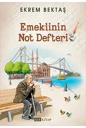 Emeklinin Not Defteri - Ekrem Bektaş