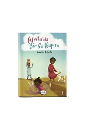 Afrika'da Bir Su Kuyusu | Fethiye Ata | Bülent Ata