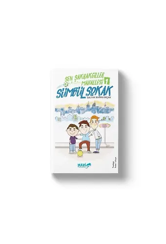 Şen Şakrakgiller Mahallesi 1 Sümbül Sokak | Saltuk Buğra Bıçak