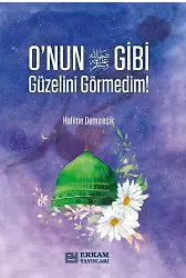 O'nun (s.a.v) Gibi Güzelini Görmedim - Halime Demireşik