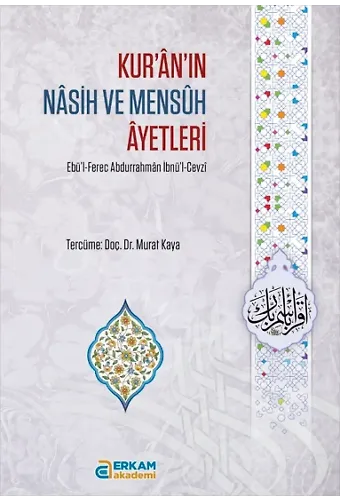 Kur’ân’ın Nâsih ve Mensûh Âyetleri - Doç. Dr. Murat Kaya