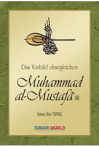 Das Vorbild Ohnegleichen Muhammad Al-Mustafã