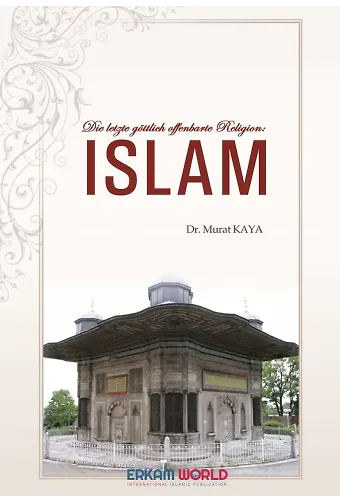 Die Letzte Gottlich Offenbarte Religion Islam