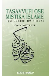 Tasavvufı Ose Mıstıka Islame Nga Besimi Në Mirësi