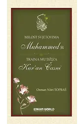 Milost Svjetovima Muhammed Trajna Mu’džıza Kur’an Časni