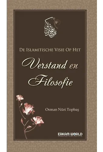 De Islamitische Visie Op Het Verstand En Filosofie