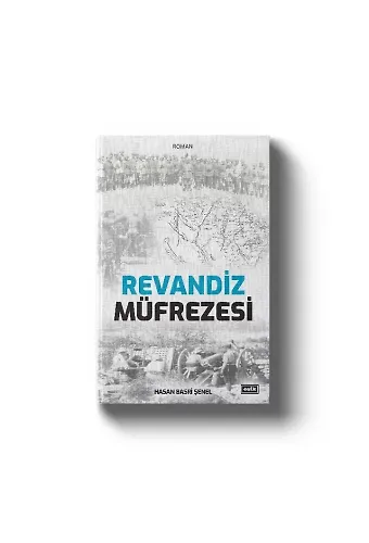 Revandiz Müfrezesi | Hasan Basri Şenel