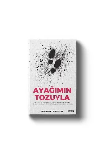 Ayağımın Tozuyla | Muhammet Emin Oyar