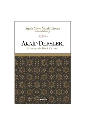 Akaid Dersleri | Muvazzah İlm-i Kelam | Ömer Nasuhi Bilmen