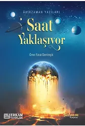 Saat Yaklaşıyor - Ömer Faruk Demireşik