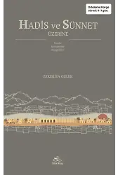 Hadis ve Sünnet Üzerine; Yazılar, Konuşmalar, Biyografiler | Zekeriya Güler