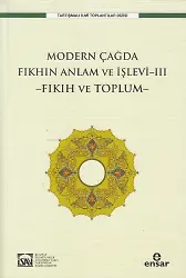 Modern Çağda Fıkhın Anlam Ve İşlevi-III ;Fıkıh Ve Toplum