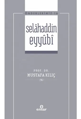 Selâhaddin Eyyûbi ( Önderlerimiz-16)