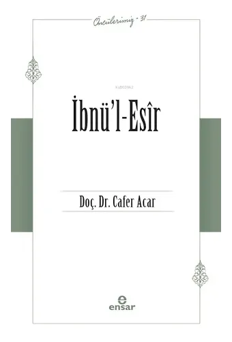 İbnü’l-Esir (Öncülerimiz-31)