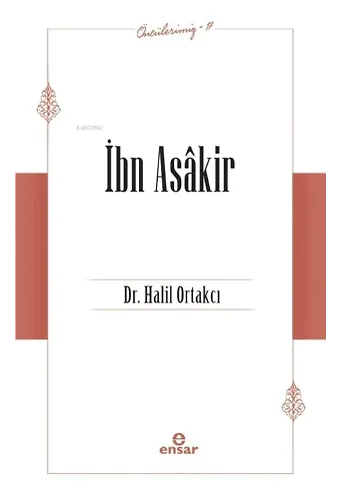 İbn Asakir (Öncülerimiz-17)