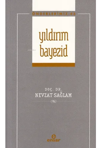 Yıldırım Bayezid ;(Önderlerimiz-43)