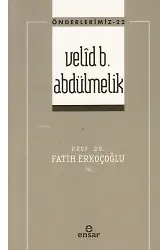 Velid B. Abdülmelik ;(Önderlerimiz-22)