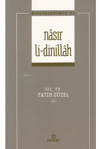 Nâsır Li-Dinillah ;(Önderlerimiz- 25)