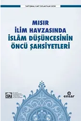 Mısır İlim Havzasında İslam Düşüncesinin Öncü Şahsiyetleri