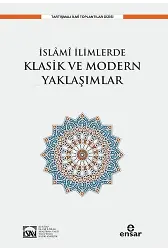 İslami İlimlerde Klasik ve Modern Yaklaşımlar