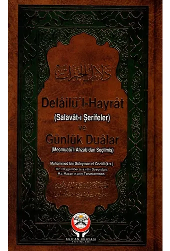 Delailül Hayrat ve Günlük Dualar - Muhammed bin Süleyman El-cezuli ks.