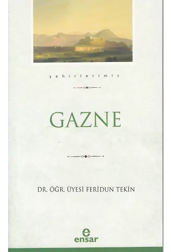 Gazne (Şehirlerimiz-13)