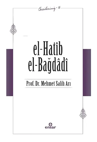 El- Hatib El-Bağdağdi (Öncülerimiz-16)