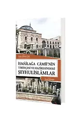 İsmailağa Camiinin Tarihçesi Ve Haziresindeki Şeyhulislamlar