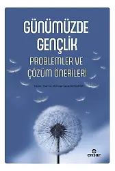 Günümüzde Gençlik;Problemler ve Çözüm Önerileri
