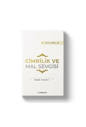 Cimrilik ve Mal Sevgisi | İhya-u Ulumiddin | İmam Gazali