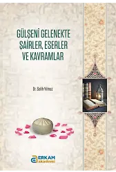 Gülşeni Gelenekte Şairler, Eserler ve Kavramlar - Dr. Salih Yılmaz