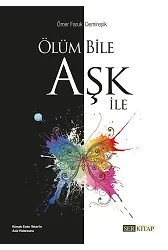 Ölüm Bile Aşk İle - Ömer Faruk Demireşik