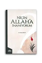 Niçin Allah'a İnanıyorum