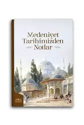 Medeniyet Tarihimizden Notlar