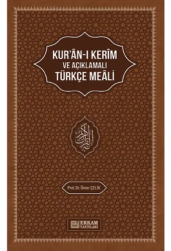 Kur'an-ı Kerim'in Açıklamalı Türkçe Meali - Prof. Dr. Ömer Çelik