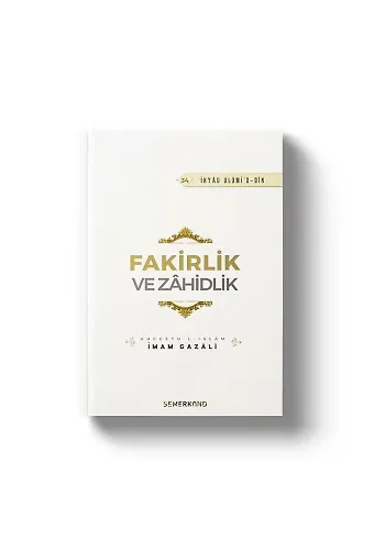 Fakirlik ve Zahidlik | İhya-u Ulumiddin | İmam Gazali
