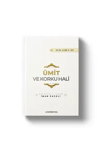 Ümit ve Korku Hali | İhya-u Ulumiddin | İmam Gazali