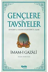Gençlere Tavsiyeler -İmamı Gazali (Eyyühel-Veled Kavaidül-Aşar)