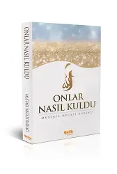 Onlar Nasıl Kuldu - Mustafa Necati BURSALI