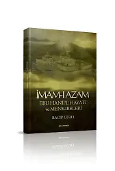 İmamı Azam Ebu Hanife Hayatı ve Menkıbeleri - Ragıp Güzel