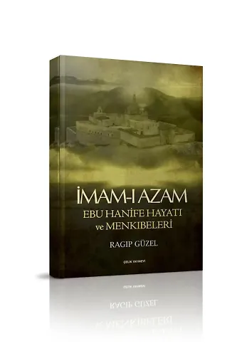 İmamı Azam Ebu Hanife Hayatı ve Menkıbeleri - Ragıp Güzel